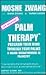 Palm Therapy: Program Your Mind Through Your Palms-A Major Breakthrough in Palmistry