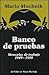 Banco de Pruebas: Memorias de Trabajo, 1949-1999 (Spanish Edition)