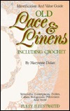 Old Lace and Linens Including Crochet: An Identification and Value Guide (Paperback)