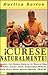 Curese Naturaltmente: Setena y siete Dolencias Comunes que Son Tratadas de Forma Natural, Incluyendos Artritis, Arteriosclerosis, Bronquitis, Cancer, ... Corazon, Impotencia, Menopausia, y Mucho Mas