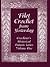 Filet Crochet from Yesterday (Crocheter's Historical Pattern Series, Vol. 1) (Crocheter's Historical Pattern Series)