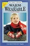 Warm and Wearable: Crochet and Knit (The Classic Collection)