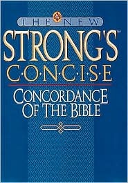 New Strong's Concise Concordance of the Bible: Revised Edition