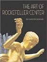 The Art of Rockefeller Center by Christine Roussel The Art of Rockefeller Center by Christine Roussel