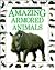 Amazing Armored Animals (Ey...