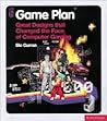Game Plan: Great Designs that Changed the Face of Computer Gaming