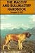 Mastiff and Bullmastiff Handbook