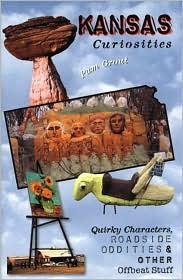 Kansas Curiosities: Quirky Characters, Roadside Oddities & Other Offbeat Stuff (Curiosities Series)