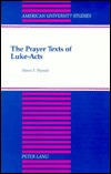 The Prayer Texts of Luke-Acts (American University Studies)