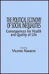 The Political Economy of Social Inequalities: Consequences for Health and Quality of Life (Policy, Politics, Health, and Medicine Series)