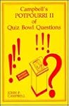Campbell's Potpourri II Of Quiz Bowl Questions Campbell's Potpourri II Of Quiz Bowl Questions