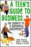 A Teen's Guide to Business: The Secrets to a Successful Enterprise (Paperback)