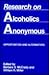 Research on Alcoholics Anonymous: Opportunities and Alternatives