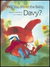Will You Mind the Baby, Davy? (Michael Neugebauer Book)