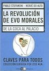 La revolucion de Evo Morales. De la coca al palacio (Spanish Edition) La revolucion de Evo Morales. De la coca al palacio (Spanish Edition)