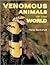 Venomous Animals of the World