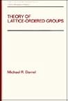 Theory of Lattice-Ordered Groups (Chapman & Hall/CRC Pure and Applied Mathematics) Theory of Lattice-Ordered Groups (Chapman & Hall/CRC Pure and Applied Mathematics)