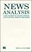 News Analysis: Case Studies of international and National News in the Press (Routledge Communication Series)