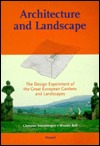 Architecture and Landscape: The Design Experiment of the Great European Gardens and Landscapes (Paperback)