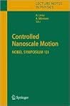 Controlled Nanoscale Motion: Nobel Symposium 131 (Lecture Notes in Physics, 711)