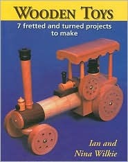 Wooden Toys: 7 Fretted and Turned Projects to Make (Paperback)