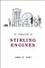 An Introduction to Stirling Engines by James R. Senft