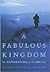 A Fabulous Kingdom: The Exploration of the Arctic