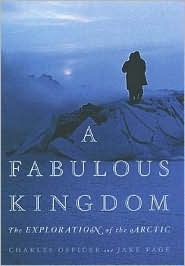 A Fabulous Kingdom: The Exploration of the Arctic (Hardcover)