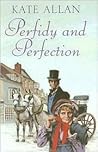 Perfidy and Perfection