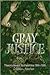 Gray Justice: Treason's Rew...