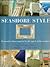 Seashore Style: Decorative Ideas Inspired by the Spirit of the Seashore