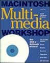 Macintosh Multimedia Workshop with CD