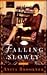 Falling Slowly: A Novel
