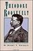 Theodore Roosevelt: A Biography
