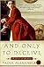 And Only to Deceive (Lady E...