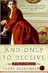 And Only to Deceive by Tasha Alexander