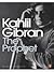The Prophet by Kahlil Gibran The Prophet by Kahlil Gibran