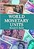 World Monetary Units: An Historical Dictionary, Country By Country