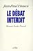 LE DE'BAT INTERDIT