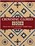 Crowning Glories: Discover the Arrow Crown Block, 9 Quilt Projects, over 80 Design Possibilities