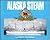 Alaska Steam : A Pictorial History of the Alaska Steamship Company (Alaska Geographic)