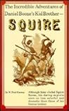 The Incredible Adventures of Daniel Boone's Kid Brother, Squire