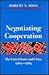 Negotiating Cooperation: The United States and China, 1969-1989