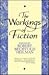 The Workings of Fiction by Robert Bechtold Heilman