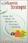 The Influential Strategist - Using the Power of Paradox in Strategic Thinking
