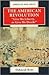 The American Revolution: ""Give Me Liberty, or Give Me Death!" (American War Series)