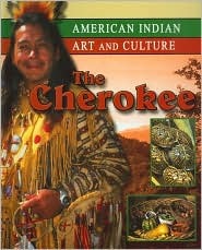 The Cherokee (American Indian Art and Culture)