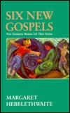 Six New Gospels: New Testament Women Tell Their Stories (Paperback)