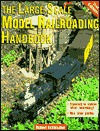 The Large-Scale Model Railroading Handbook, 2nd Edition (Paperback)
