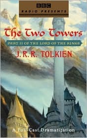 The Two Towers (The Lord of the Rings, #2) A Full-Cast Dramatization